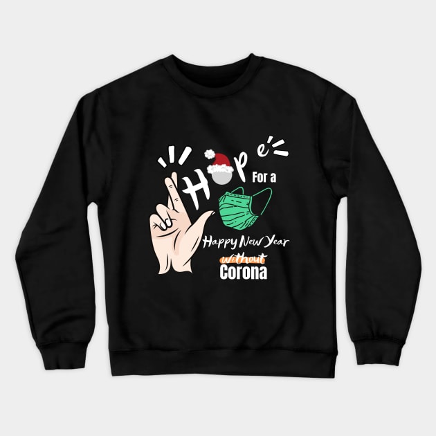 Hope quote - happy new year without Corona Crewneck Sweatshirt by O.M design